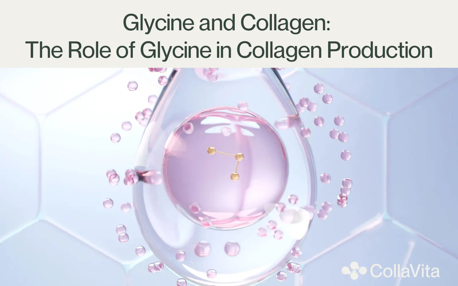 Glycine and Collagen: The Role of Glycine in Collagen Production-CollaVita
