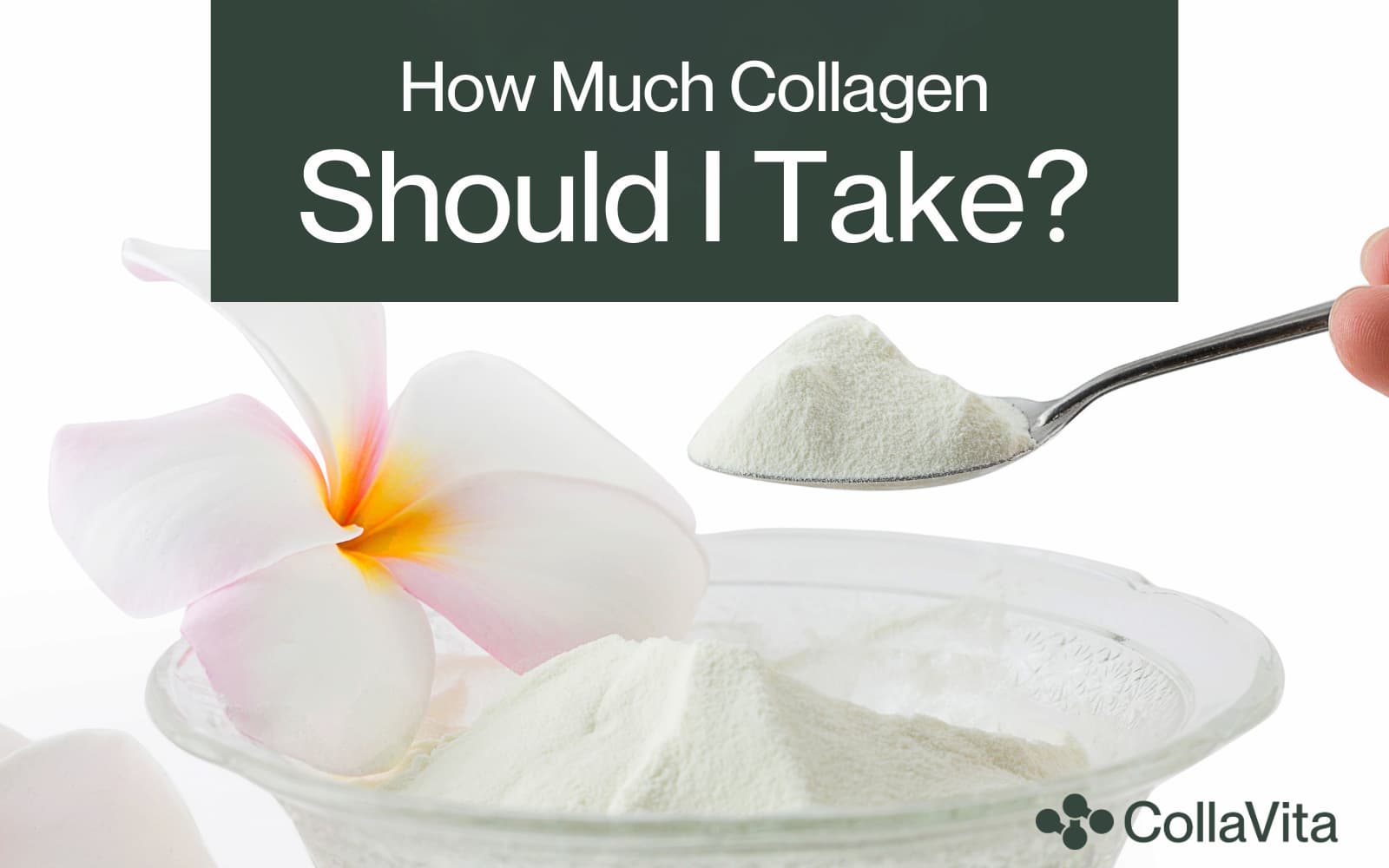 How Much Collagen Should I Take?