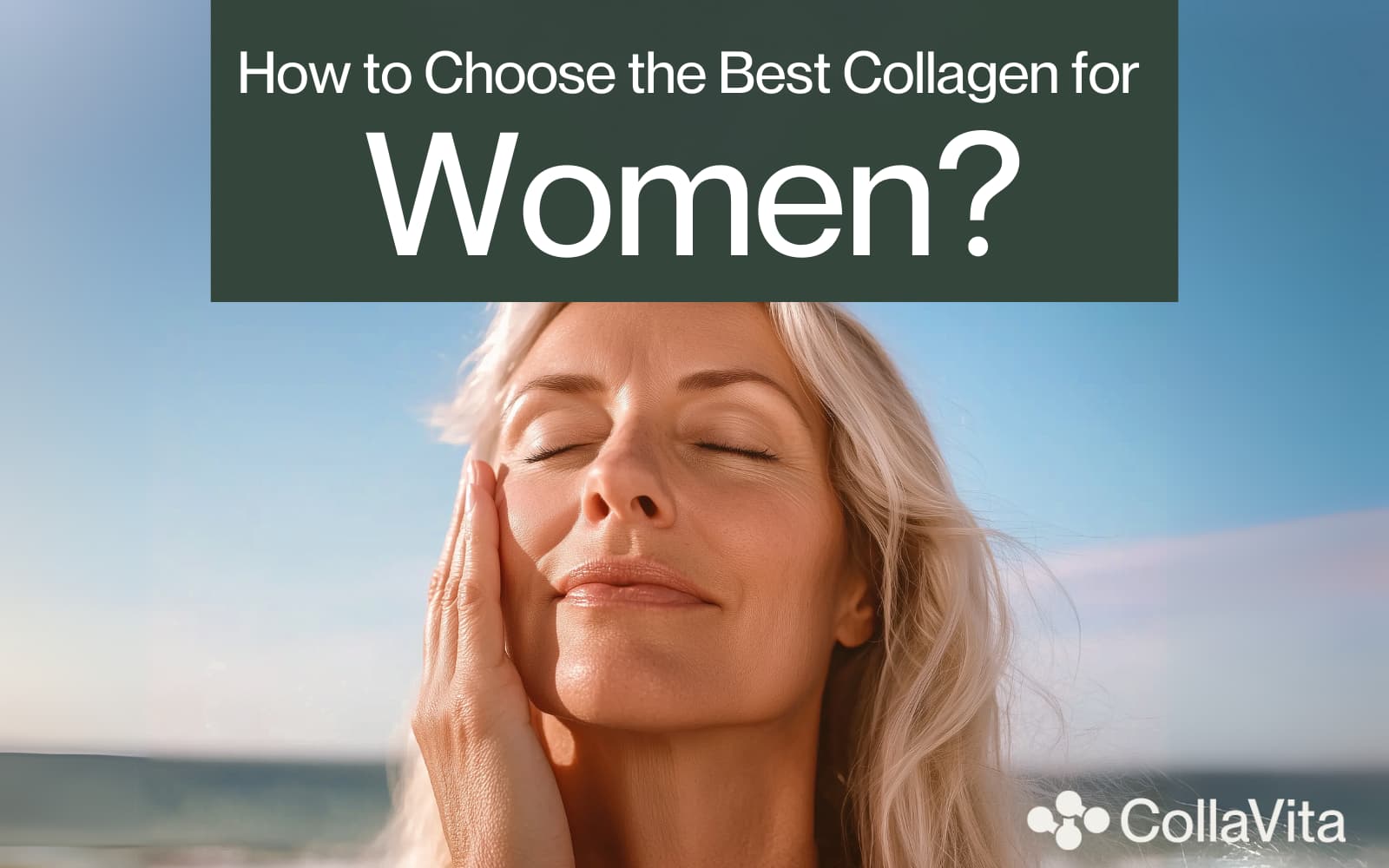 How to Choose the Best Collagen for Women?